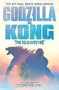 Couverture cartonnée Godzilla x Kong: The New Empire - The Official Movie Novelization de Greg Keyes
