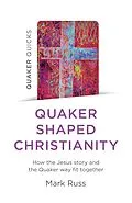 E-Book (epub) Quaker Quicks - Quaker Shaped Christianity von Mark Russ