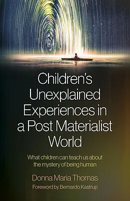 E-Book (epub) Children's Unexplained Experiences in a Post Materialist World von Donna Maria Thomas