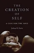 E-Book (epub) Creation of Self von Joshua R. Farris