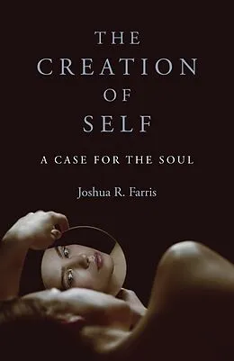 E-Book (epub) Creation of Self von Joshua R. Farris