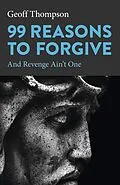 E-Book (epub) 99 Reasons to Forgive von Geoff Thompson