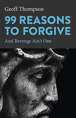 E-Book (epub) 99 Reasons to Forgive von Geoff Thompson