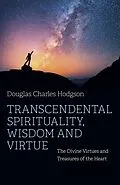 E-Book (epub) Transcendental Spirituality, Wisdom and Virtue von Douglas Charles Hodgson
