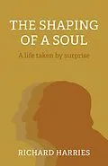 E-Book (epub) Shaping of a Soul von Richard Harries