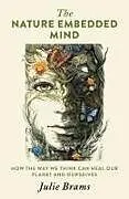 Kartonierter Einband Nature Embedded Mind, The von Julie Brams