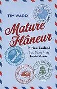 Couverture cartonnée Mature Fl?neur in New Zealand de Tim Ward