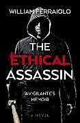 Couverture cartonnée Ethical Assassin, The de William Ferraiolo