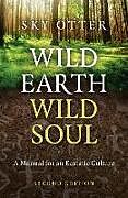 Couverture cartonnée Wild Earth, Wild Soul (2nd Edition) de PfeifferBill