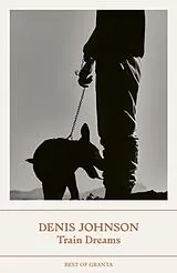 Kartonierter Einband Train Dreams von Denis Johnson