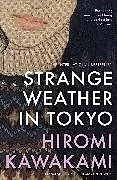 Kartonierter Einband Strange Weather in Tokyo von Hiromi Kawakami
