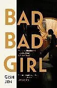Kartonierter Einband Bad Bad Girl von Gish Jen
