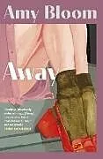 Kartonierter Einband Away von Amy Bloom