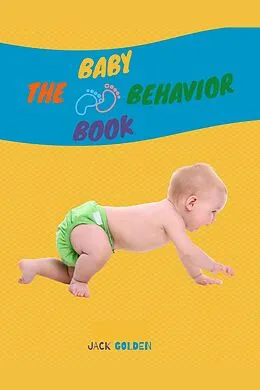 E-Book (epub) The Baby Behavior Book von Jack Golden