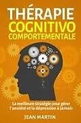 Kartonierter Einband (Kt) Thérapie cognitivo-comportementale von Jean Martin