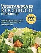 Fester Einband Vegetarisches Kochbuch von Katharina Decker