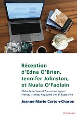 eBook (pdf) Réception d'Edna O'Brien, Jennifer Johnston, et Nuala O'Faolain de Jeanne-Marie Carton-Charon