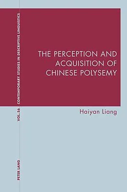 E-Book (pdf) The Perception and Acquisition of Chinese Polysemy von Haiyan Liang