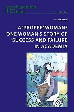 E-Book (pdf) A 'proper' woman? One woman's story of success and failure in academia von Pat O'Connor
