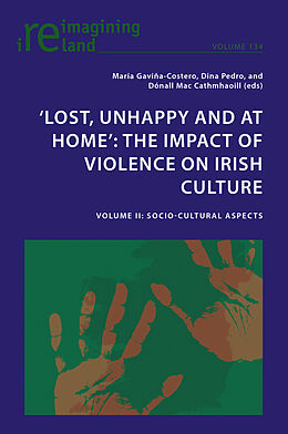 Couverture cartonnée 'Lost, Unhappy and at Home': The Impact of Violence on Irish Culture de 