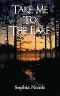 E-Book (epub) Take Me to the Lake von Sophia Nicole