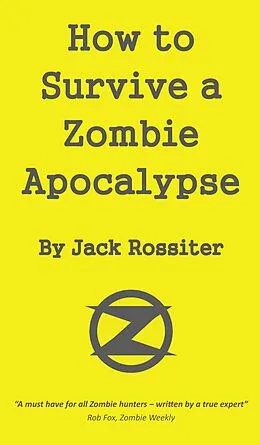 E-Book (epub) How to Survive a Zombie Apocalypse von Jack Rossiter