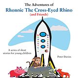 eBook (epub) The Adventures of Rhonnie the Cross-Eyed Rhino (and Friends) de Peter Davies