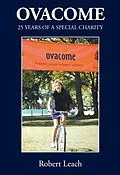 E-Book (epub) OVACOME 25 YEARS OF A SPECIAL CHARITY von Robert Leach