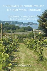 eBook (epub) A Vineyard in North Wales? It's Not Warm Enough! de Kevin Mawdesley