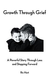 eBook (epub) Growth Through Grief de Ric Hart