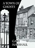 E-Book (epub) A Town of Ghosts von Gary Marshall