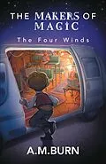 E-Book (epub) The Makers of Magic - The Four Winds von A.M. Burn