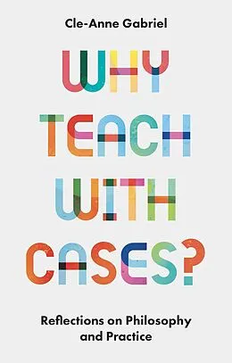 E-Book (pdf) Why Teach with Cases? von Cle-Anne Gabriel