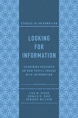 E-Book (epub) Looking for Information von Lisa M. Given, Donald O. Case, Rebekah Willson