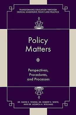 E-Book (epub) Policy Matters von David C. Young, Robert E. White, Monica A. Williams