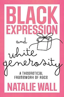 E-Book (pdf) Black Expression and White Generosity von Natalie (King's College London Wall