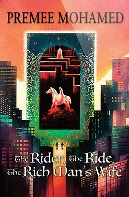 E-Book (epub) The Rider, The Ride, The Rich Man's Wife von Premee Mohamed