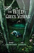 E-Book (epub) Into The Wild Green Yonder von Peter Crowther, Tim Lebbon