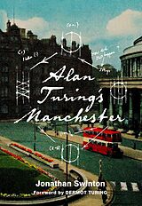 eBook (epub) Alan Turing's Manchester de Jonathan Swinton