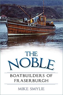 eBook (epub) The Noble Boatbuilders of Fraserburgh de Mike Smylie