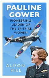 eBook (epub) Pauline Gower, Pioneering Leader of the Spitfire Women de Alison Hill
