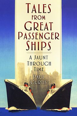 eBook (epub) Tales from Great Passenger Ships de Paul Curtis