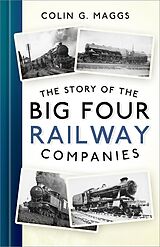 E-Book (epub) The Story of the Big Four Railway Companies von Colin G. Maggs