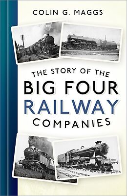 eBook (epub) The Story of the Big Four Railway Companies de Colin G. Maggs