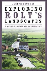 eBook (epub) Exploring Rolt's Landscapes de Joseph Boughey