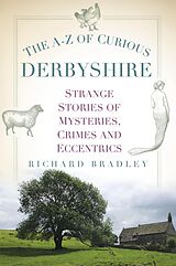 eBook (epub) The A-Z of Curious Derbyshire de Richard Bradley