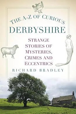 E-Book (epub) The A-Z of Curious Derbyshire von Richard Bradley