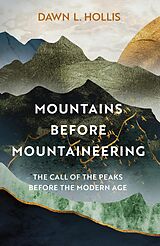 E-Book (epub) Mountains before Mountaineering von Dawn L. Hollis