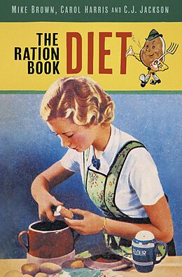 eBook (epub) The Ration Book Diet de Mike Brown, Carol Harris, C J Jackson