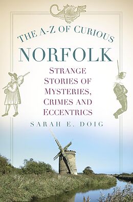 eBook (epub) The A-Z of Curious Norfolk de Sarah E. Doig